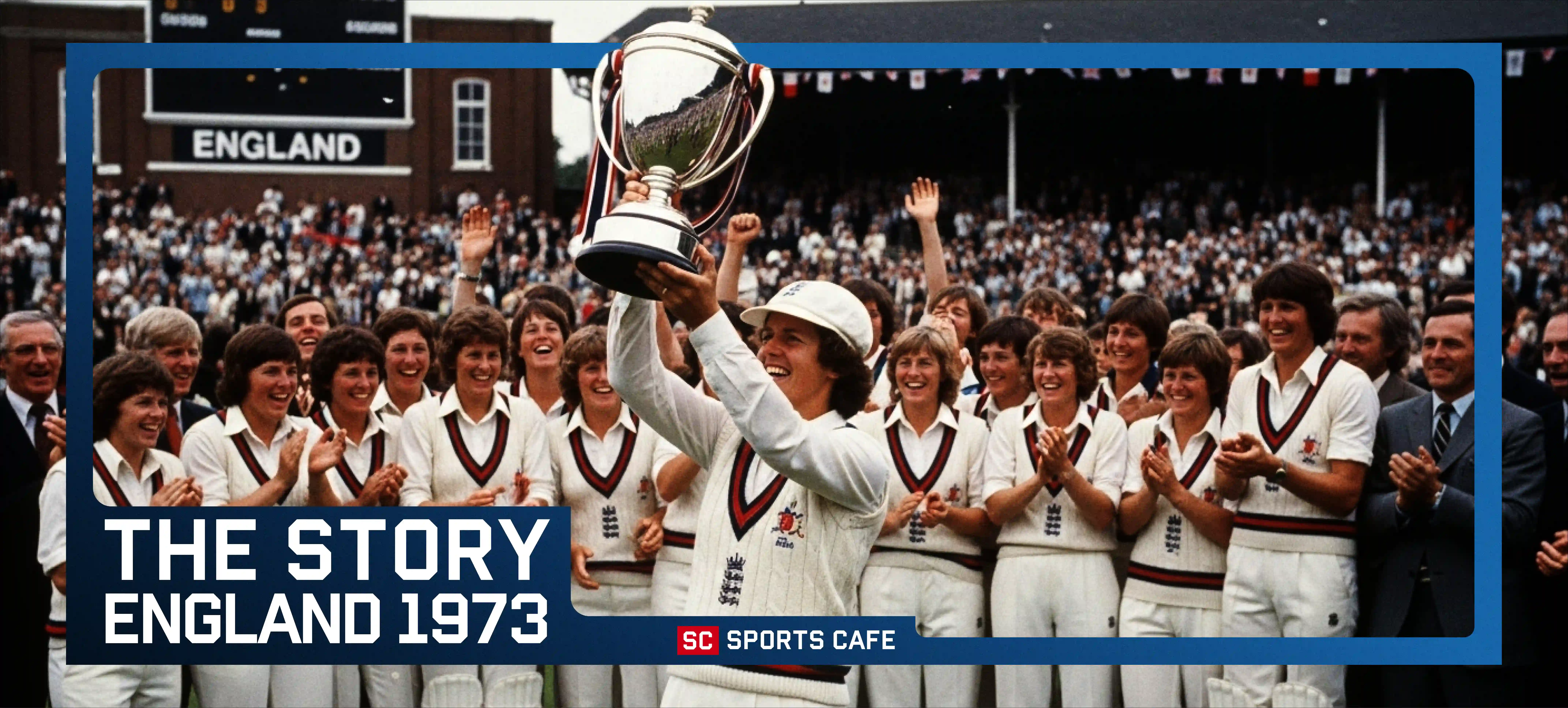 England 1973: The Story of the First Women’s Cricket World Cup.