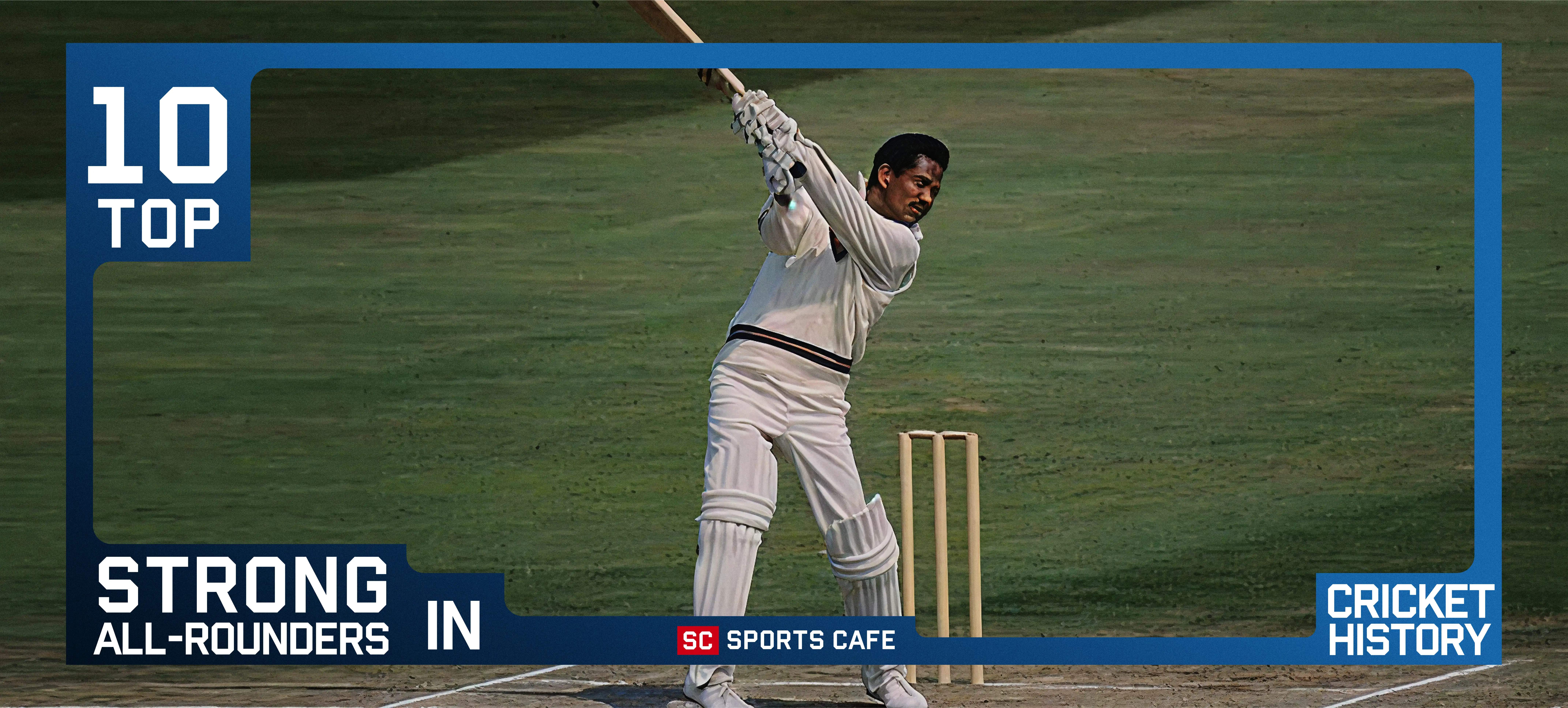 Top 10 All-Rounders in Cricket History: Strong with Bat and Ball